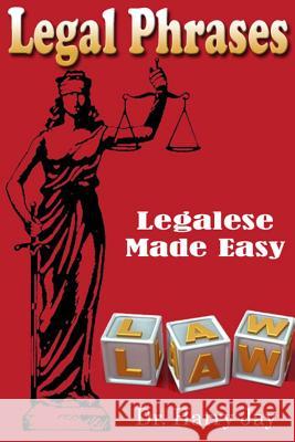 Legal Phrases: Legalese Made easy Jay, Harry 9781500669690 Createspace