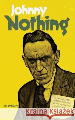 Johnny Nothing MR Ian Probert 9781500670139