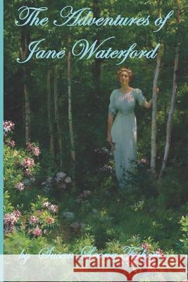 The Adventures of Jane Waterford: Successful Single Woman Mrs Susan Leona Fisher 9781500672348