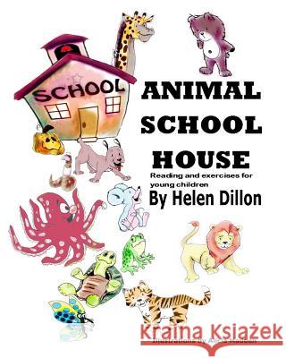 Animal School House: Reading and exercises for young children Madden, Alicia 9781500672669