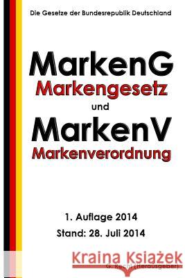 Markengesetz - MarkenG und Markenverordnung - MarkenV Recht, G. 9781500672713 Createspace