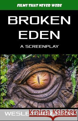 Broken Eden Wesley Morrison 9781500673406 Createspace