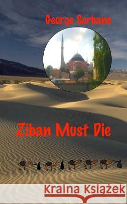 Ziban must die Sorbane, George 9781500673635 Createspace
