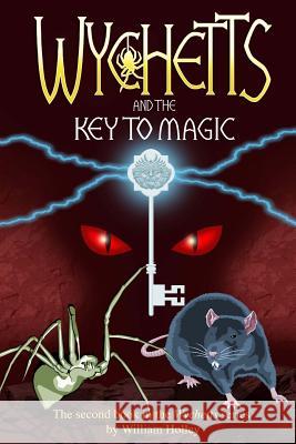 Wychetts and the Key to Magic William Holley 9781500674168