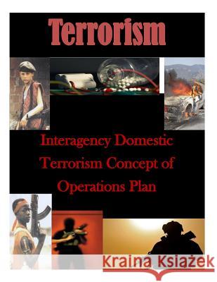 Interagency Domestic Terrorism Concept of Operations Plan Federal Bureau of Investigation 9781500674670 Createspace