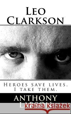 Leo Clarkson Anthony Labson 9781500675394 Createspace