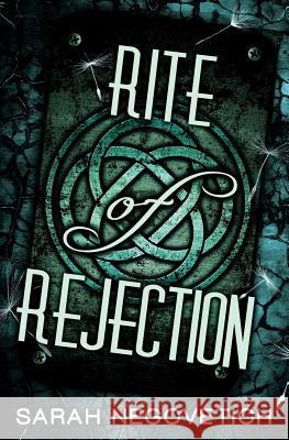 Rite of Rejection Sarah Negovetich 9781500675653