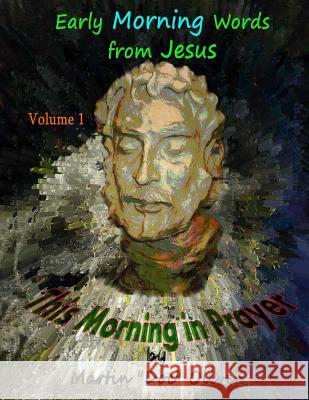 This Morning in Prayer: Volume 1 (Russian Version): Early Morning Words from Jesus Christ Dr Martin W. Olive Diane L. Oliver 9781500675660 Createspace