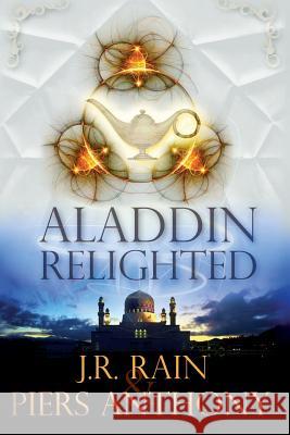 Aladdin Relighted J. R. Rain Piers Anthony 9781500676292 Createspace