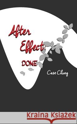 After Effect: Done Case Chung 9781500676797