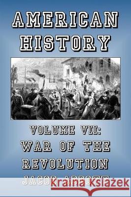 War of the Revolution Jacob Abbott 9781500677909 Createspace Independent Publishing Platform