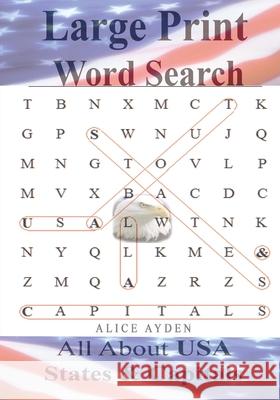 Large Print Word Search: All About U.S.A - States & Capitals Ayden, Alice 9781500678647 Createspace