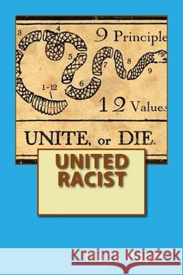 United Racist: Unite or Die Duck Roper 9781500678715