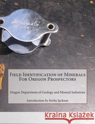 Field Identification of Minerals For Oregon Prospectors Jackson, Kerby 9781500679712 Createspace