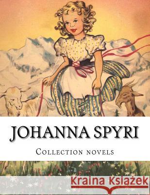 Johanna Spyri, Collection novels Hall, Eileen 9781500679972