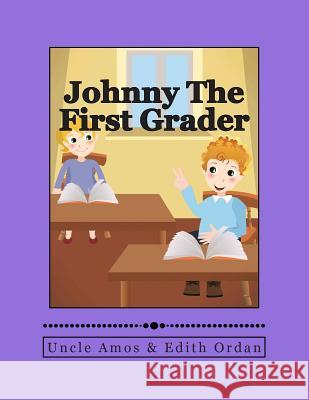 Johnny The First Grader Ordan, Edith 9781500680602 Createspace