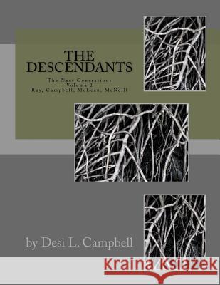 The Descendents: The Next Generations Desi L. Campbell 9781500681463 Createspace Independent Publishing Platform