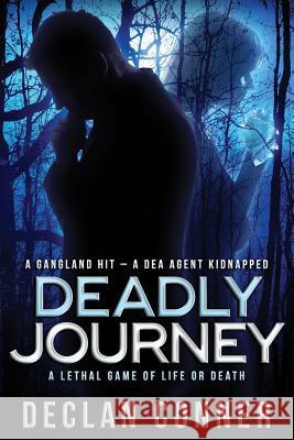 Deadly Journey Declan Conner 9781500682507 Createspace