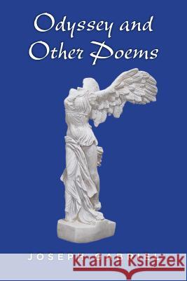 Odyssey and Other Poems Joseph Gabriel 9781500682941 Createspace