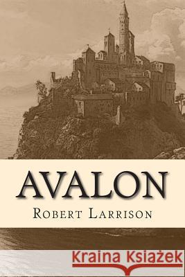 Avalon Robert Larrison 9781500685911