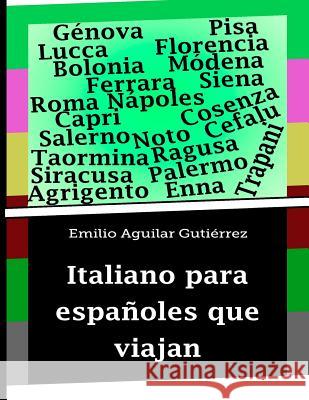 Italiano Para Espanoles Que Viajan Emilio Aguila 9781500686161 Createspace