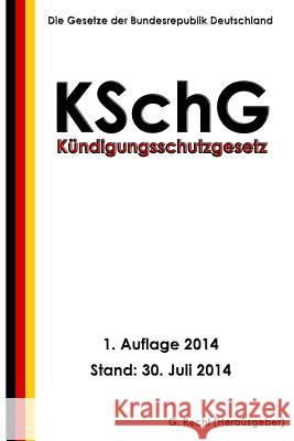 Kündigungsschutzgesetz (KSchG) Recht, G. 9781500687564 Createspace