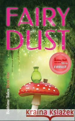 Fairy Dust: Bedtime Tale #1 Wj Scott 9781500687762 Createspace