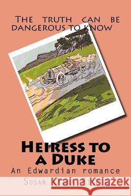 Heiress to a Duke: An Edwardian romance Fisher, Susan Leona 9781500690311