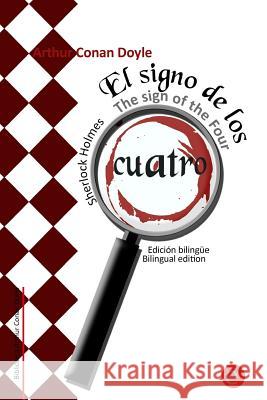 El signo de los cuatro/The Sign of the Four: Edición bilingüe/Bilingual edition Fresneda, Ruben 9781500690786 Createspace