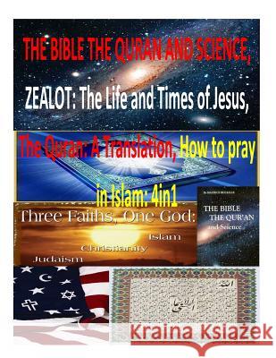 The Bible the Quran and Science, Zealot: The Life and Times of Jesus, The Quran: A Translation, How to pray in Islam: 4in1 Ali, Yusuf 9781500690823