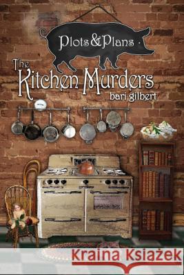 The Kitchen Murders Bari Gilbert 9781500692445