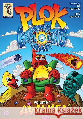 Plok the Exploding Man: Volume 1: Awake! Ste Pickford John Pickford 9781500693398