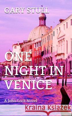 One Night In Venice: Morning Star Series 1 Gary Stull 9781500694784