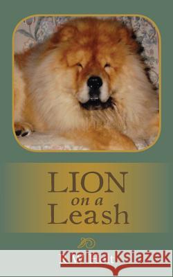Lion on a Leash R. W. Holt 9781500695705 Createspace