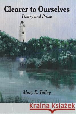 Clearer to Ourselves Mary Talley Bettie Currie 9781500696474 Createspace