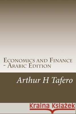 Economics and Finance - Arabic Edition: Includes Lesson Plans Arthur H. Tafero 9781500699246 Createspace