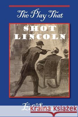 The Play that Shot Lincoln Sams, Ed 9781500699529 Createspace