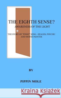 The Eighth Sense?: Awareness of the Light. The Story of 