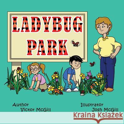 Ladybug Park Victor McGill Josh McGill 9781500703554 Createspace