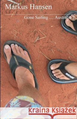 Gone Sailing ... Australia 2 Markus Hansen 9781500704131 Createspace