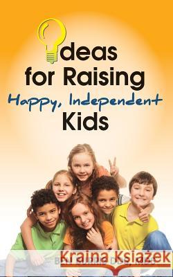 Ideas for Raising Happy, Independent Kids Mds Ben Burri 9781500704896