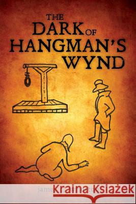 The dark of hangman's wynd Whorton, James C. 9781500705404