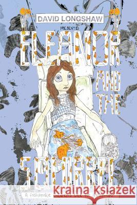 Eleanor and the Squirrel: A fashionable children's tale for grown-ups Longshaw, David 9781500709716 Createspace