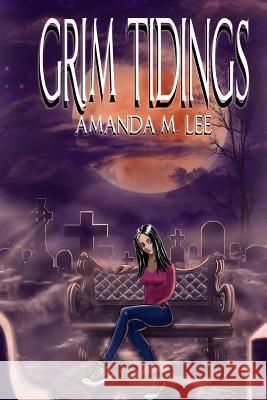 Grim Tidings Amanda M. Lee Norman Dixo 9781500710286 Createspace