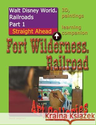 Walt Disney World Railroads Part 1 Fort Wilderness Railroad Art Galleries David Leaphart 9781500711047 Createspace
