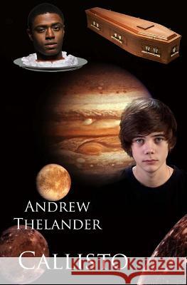 Callisto Andrew Thelander 9781500713201 Createspace