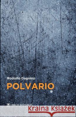 Polvario Rodolfo Dagnino 9781500715779 Createspace