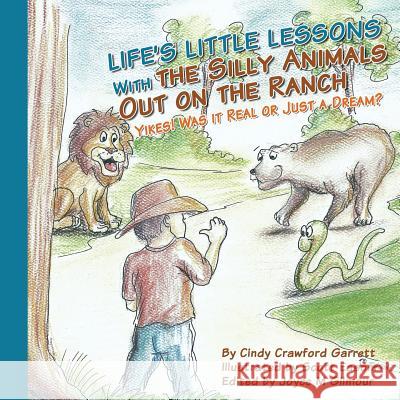 Life's Lessons With the Silly Animals Out on the Ranch: Yikes! Was it Real or Just a Dream? Easom, Scott 9781500717308 Createspace