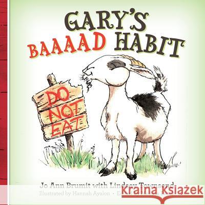 Gary's Baaaad Habit Jo Ann Brumit Hannah Ayalon Lindsey Townsend 9781500717629 Createspace