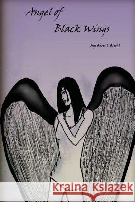 Angel of Black Wings Sheri L. Strohl 9781500720162